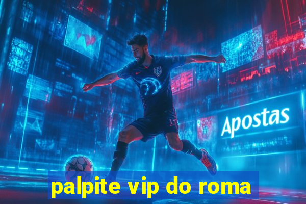 palpite vip do roma